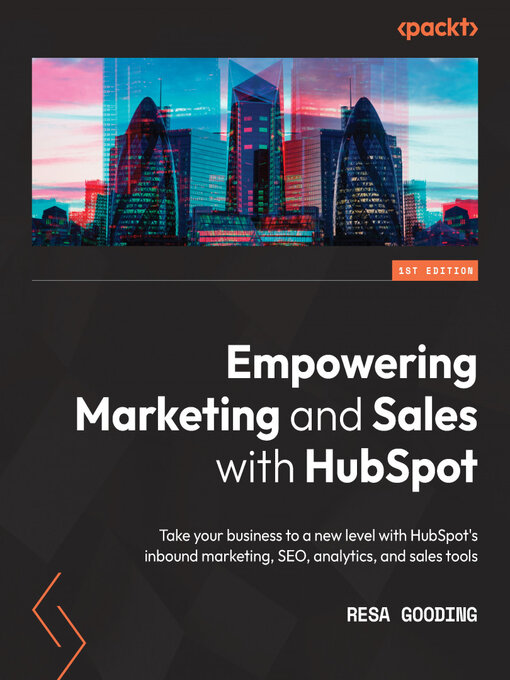 Title details for Empowering Marketing and Sales with HubSpot by Resa Gooding - Available